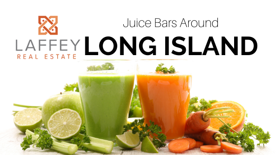 Juice Bars Around Long Island - Laffey Real Estate